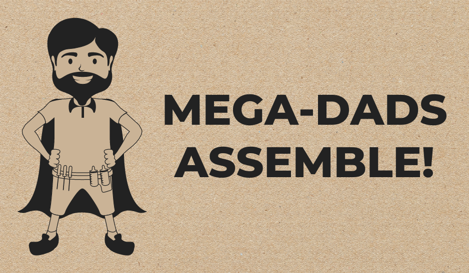 WHAT MAKES A MEGA-DAD?